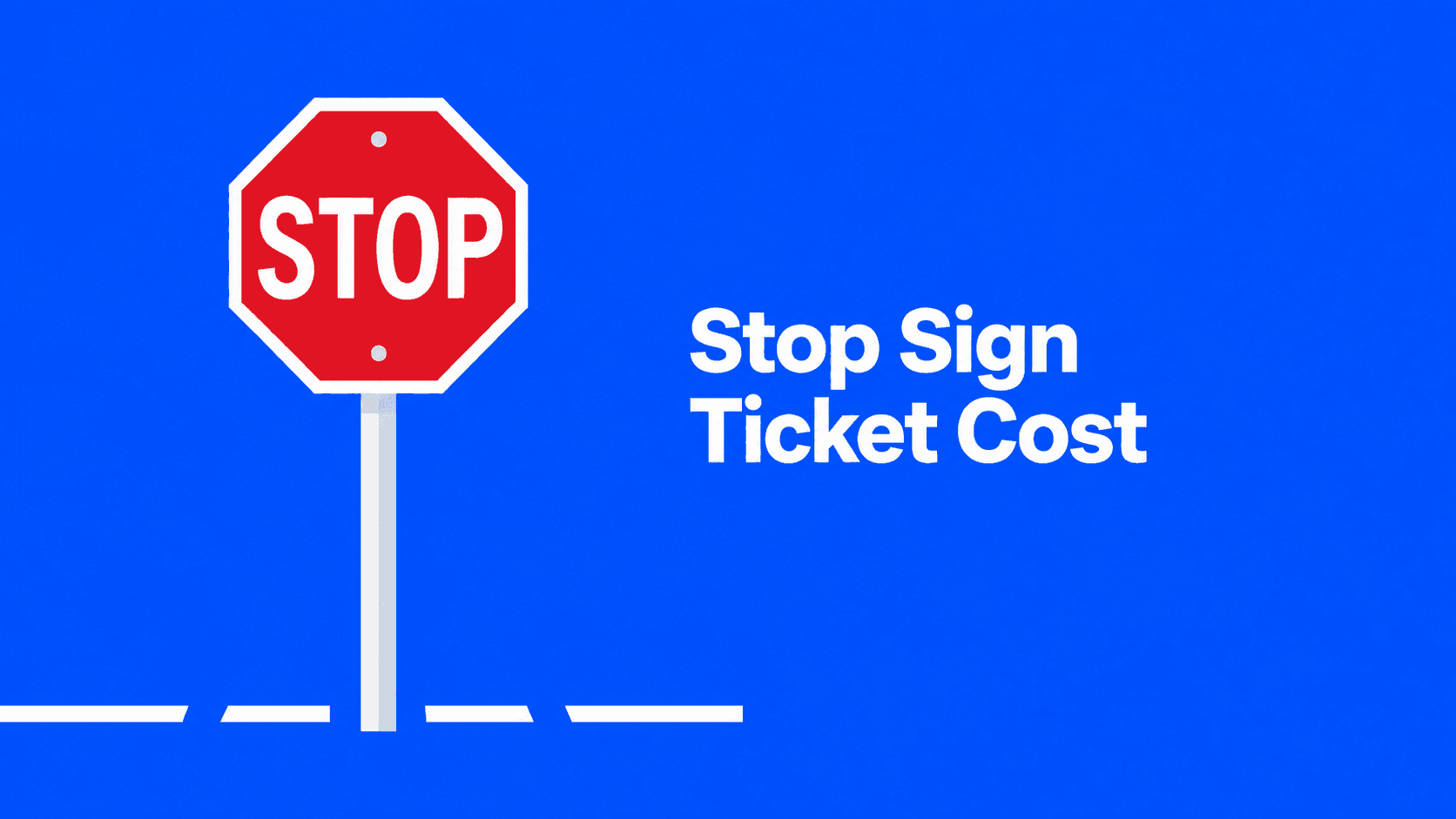 Red stop sign with the headline “Stop Sign Ticket Cost” on a blue background.